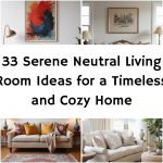 33 Serene Neutral Living Room Ideas for a Timeless and Cozy Home
