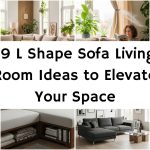 19 L Shape Sofa Living Room Ideas to Elevate Your Space
