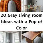 20 Gray Living room Ideas with a Pop of Color to Liven Up Your Space